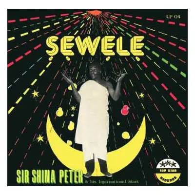 LP Sir Shina Peters And His International Stars: Sewele LTD