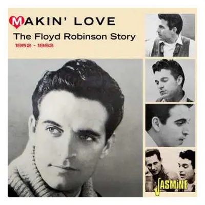 CD Floyd Robinson: Makin' Love: The Floyd Robinson Story