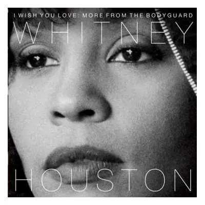 CD Whitney Houston: I Wish You Love: More From The Bodyguard