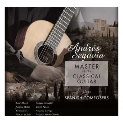 LP Andrés Segovia: Master Of The Classical Guitar / Plays Spanish Composers