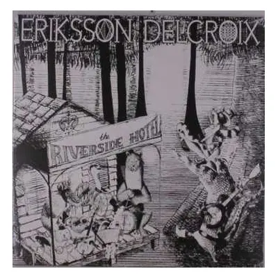 LP Eriksson Delcroix: The Riverside Hotel