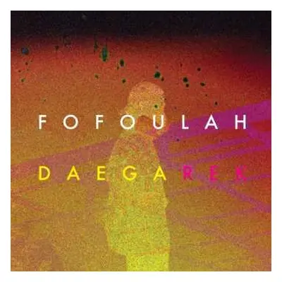 LP Fofoulah: Daega Rek