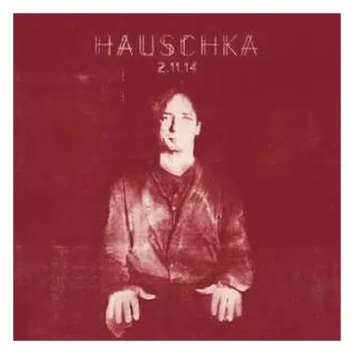 LP Hauschka: 2.11.14 LTD