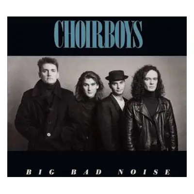 CD Choirboys: Big Bad Noise LTD