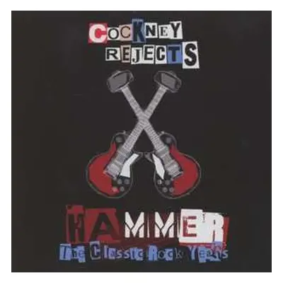 4CD/Box Set Cockney Rejects: Hammer (The Classic Rock Years)