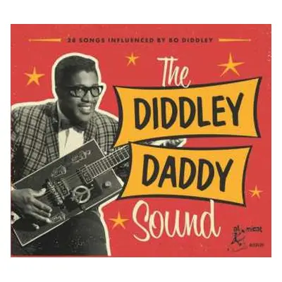 CD Various: The Diddley Daddy Sound (28 Songs Influenced by Bo Diddley)