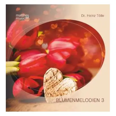 CD Dr. Heinz Tölle & Ronny Matthes: Blumenmelodien Vol. 3