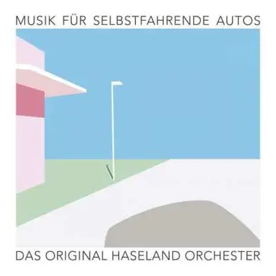 LP Das Original Haseland Orchester: Musik Für Selbstfahrende Autos