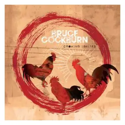 CD Bruce Cockburn: Crowing Ignites