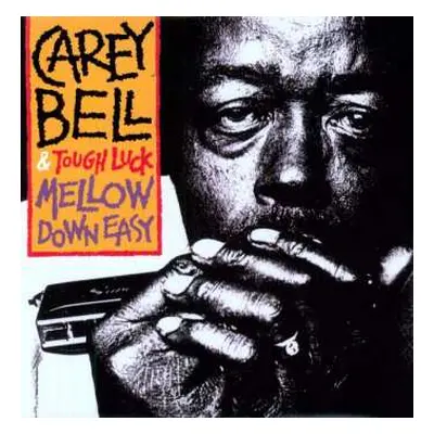 LP Carey Bell: Mellow Down Easy LTD