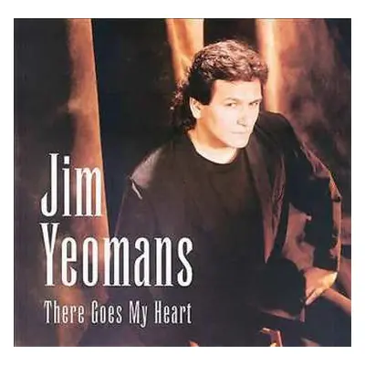 CD Jim Yeomans: There Goes My Heart