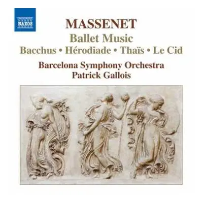 CD Jules Massenet: Ballet Music, Bacchus ∙ Hérodiade ∙ Thaïs ∙ Le Cid