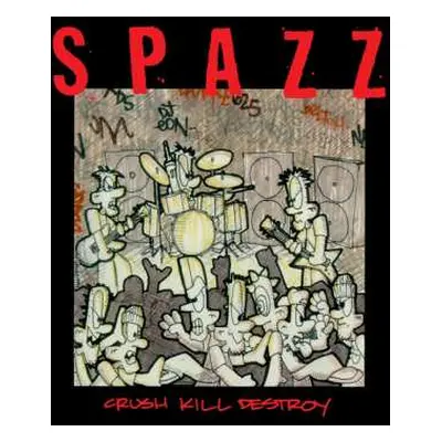 CD Spazz: Crush Kill Destroy