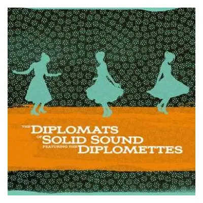 CD The Diplomats Of Solid Sound: Diplomats Of Solid Sound Featuring The Diplomettes