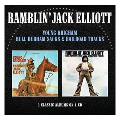 CD Ramblin' Jack Elliott: Young Brigham / Bull Durham Sacks & Railroad Tracks