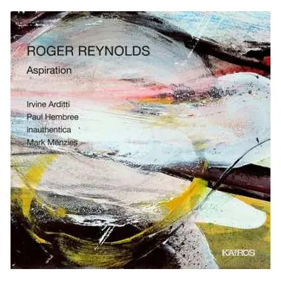 2CD Roger Reynolds: Aspiration