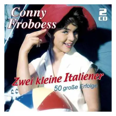 2CD Conny Froboess: Zwei Kleine Italiener - 50 Große Erfolge