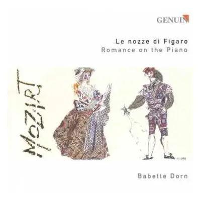 CD Wolfgang Amadeus Mozart: Babette Dorn - Le Nozze Di Figaro Romance On The Piano