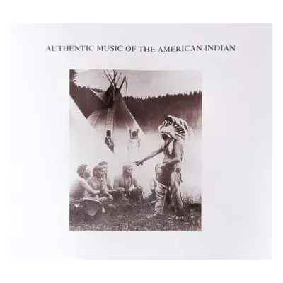 LP Various: Authentic Music Of The American Indian