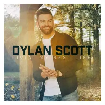 CD Dylan Scott: Livin’ My Best Life