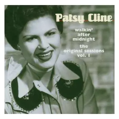 CD Patsy Cline: Walkin' After Midnight The Original Sessions Vol. 1