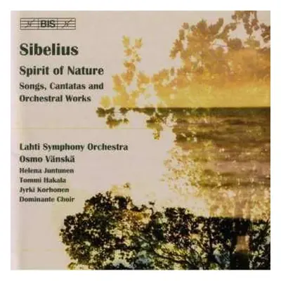 CD Jean Sibelius: Spirit Of Nature (Songs, Cantatas And Orchestral Works)