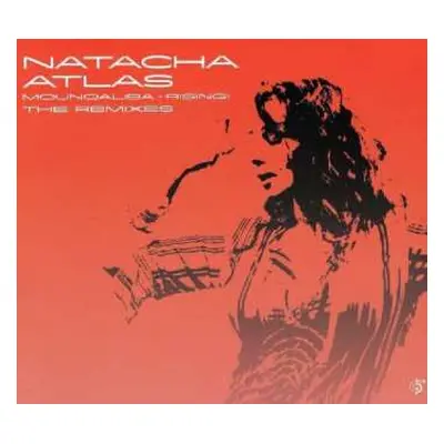 CD Natacha Atlas: Mounqaliba - Rising: The Remixes