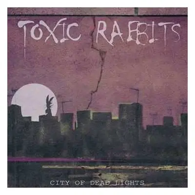 LP Toxic Rabbits: City Of Dead Lights LTD | CLR