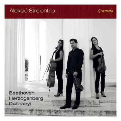 CD Ludwig van Beethoven: Aleksic Streichtrio - Beethoven / Herzogenberg / Dohnanyi