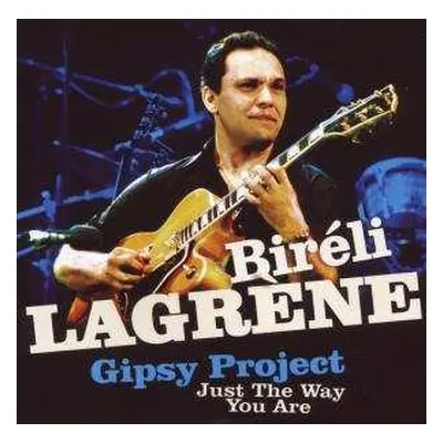 CD Biréli Lagrène: Just The Way You Are