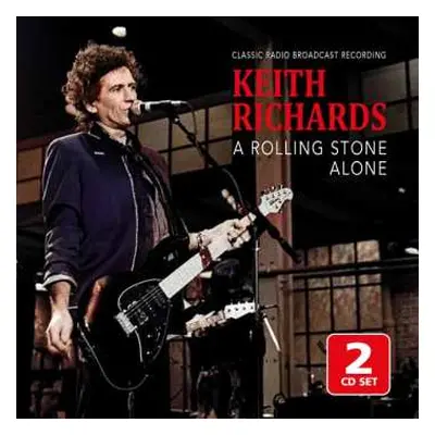 2CD Keith Richards: A Rolling Stone Alone/radio Broadcast (2cd)