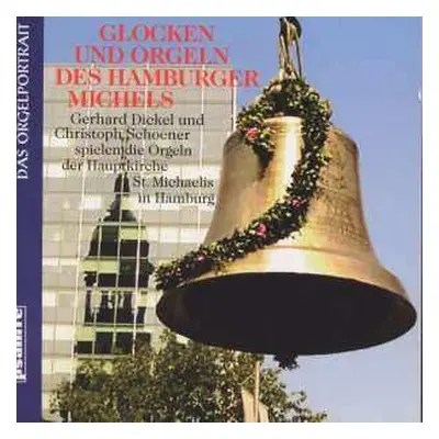 CD Christoph Schoener: Orgel Und Glocken Des Hamburger Michels