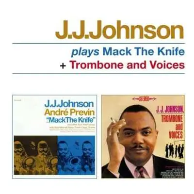 CD J.J. Johnson: Plays Mack The Knife / Trombone And Voices