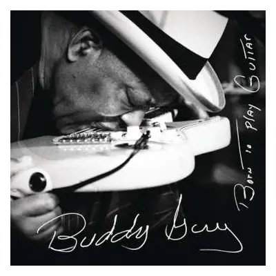 CD Buddy Guy: Born To Play Guitar