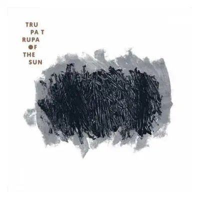 LP Trupa Trupa: Of The Sun