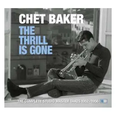 10CD Chet Baker: The Thrill Is Gone - The Complete Studio Master Takes 1952-1956