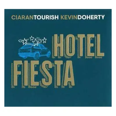 CD Ciaran Tourish: Hotel Fiesta