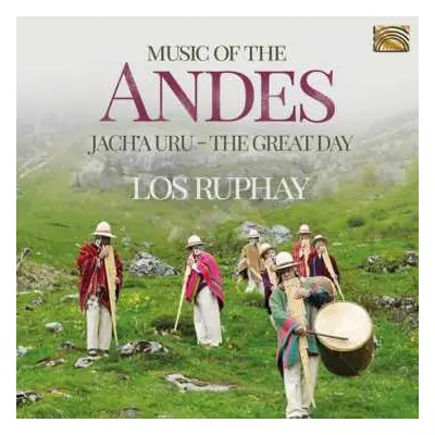 CD Los Ruphay: Music Of The Andes-jach'a Uru