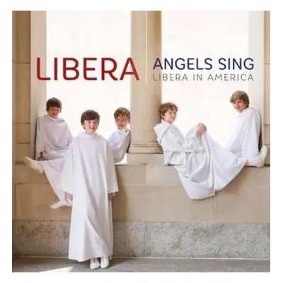 CD Libera: Angels Sing - Libera In America