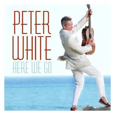 CD Peter White: Here We Go