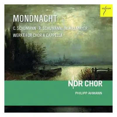 CD Robert Schumann: Ndr Chor - Mondnacht