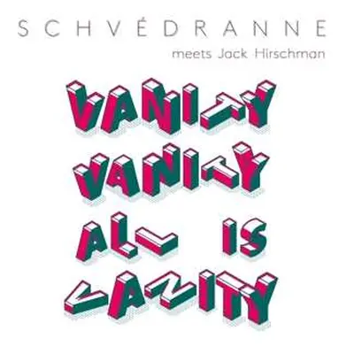 LP Schvedranne: Vanity Vanity All Is Vanity