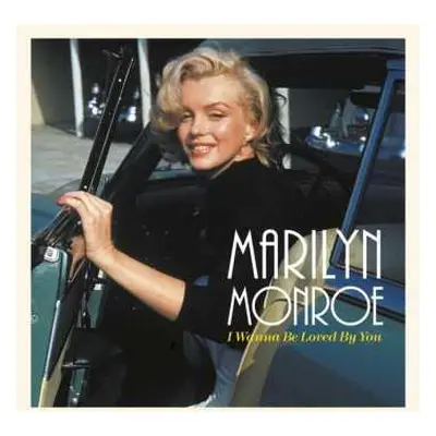 2LP Marilyn Monroe: I Wanna Be Loved By You LTD