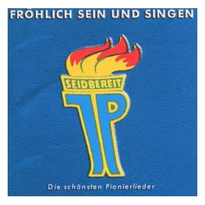 CD Various: Fröhlich Sein Und Singen (Die Schönsten Pionierlieder)