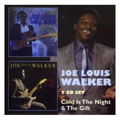 2CD Joe Louis Walker: Cold Is The Night & The Gift