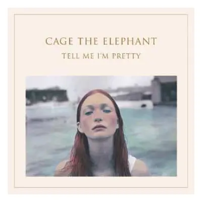 CD Cage The Elephant: Tell Me I'm Pretty