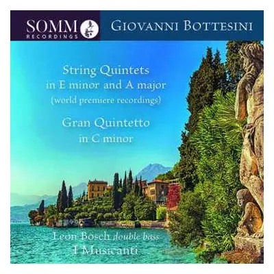 CD Giovanni Bottesini: String Quintets In E Minor And A Major; Gran Quintetto In C Minor