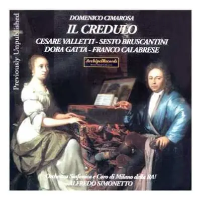 CD Domenico Cimarosa: Il Credulo