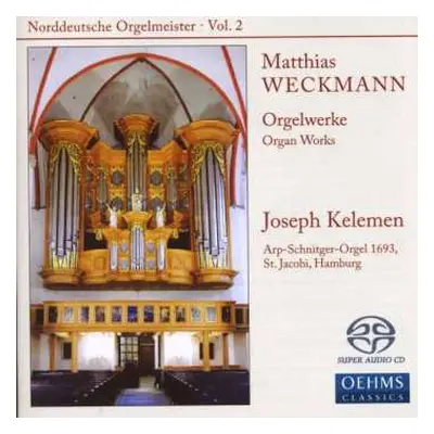 SACD Matthias Weckmann: Orgelwerke = Organ Works