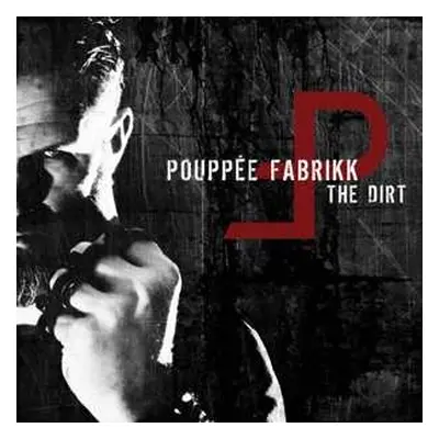 LP Pouppée Fabrikk: The Dirt LTD